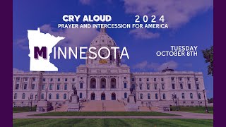 Cry Aloud 2024 MINNESOTA 🛡️🔥  Prayer and Intercession for America 🗣️🇺🇸⚔️ [upl. by Greer599]