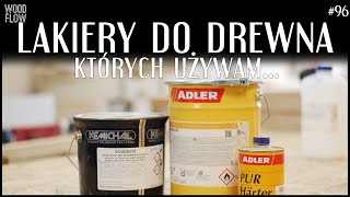 Jakich lakierów do drewna używam   Lakier poliuretanowy  Lakier akrylowy  Kemichal  Adler [upl. by Lassiter965]