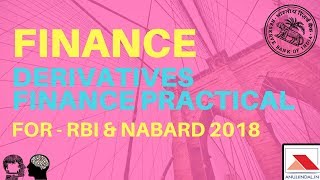 DERIVATIVES FINANCE PRACTICAL  For RBI amp NABARD 2018 By Anuj Jindal [upl. by Nolyk]