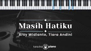 Masih Hatiku  Arsy Widianto Tiara Andini KARAOKE PIANO [upl. by Jorrie]