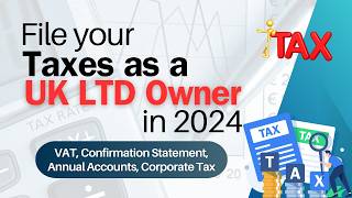 File Taxes as a UK LTD Owner in 2024  VAT Confirmation Statement Annual Accounts Corporate Tax [upl. by Aliuqet]