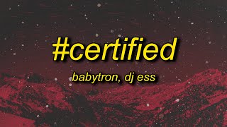 BabyTron  CERTIFIED ft DJ Ess Lyrics [upl. by Allak]