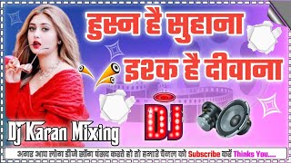 HusnHaiSuhana हुस्नहैसुहाना Djsong Spl Dance Mix  Full Dholki Mix Dj Karan Mixing UP [upl. by Airetnohs907]