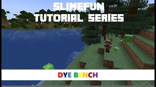 Slimefun Tutorial Series  Dye Bench [upl. by Stiles]