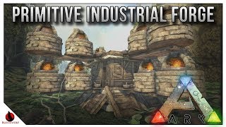 Ark Builds No Taming PRIMITIVE INDUSTRIAL FORGE [upl. by Pliske]