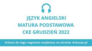 Matura próbna grudzień 2022 język angielski podstawowy nagranie [upl. by Ahsied412]