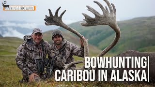 Bowhunting Caribou in Alaska with Remi Warren [upl. by Nosle336]