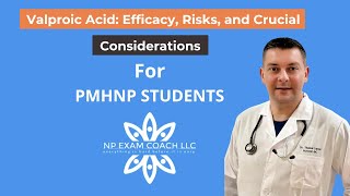 Valproic Acid Efficacy Risks and Key Considerations for PMHNP Students  NP EXAM COACH [upl. by Aneema]