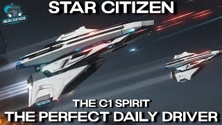 Star Citizen  The C1 Spirit Is The Perfect Daily Driver [upl. by Corri296]