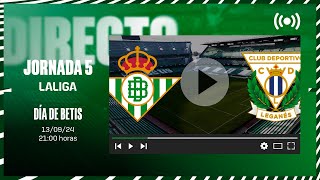 🚨 DIRECTO  Real Betis  CD Leganés ⚽💚  VÍVELO CON NOSOTROS [upl. by Ludlew111]