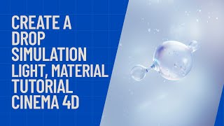 Cinema 4D Tutorial Create a Drop Simulation light Material [upl. by Adaiha]