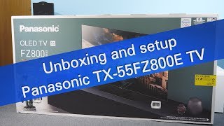 Panasonic TX55FZ800E 4K UHD OLED TV unboxing [upl. by Brocklin]