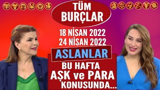 18 Nisan24 Nisan 2022 Nuray Sayarıdan haftalık burç yorumları  ASLANLAR Aşk ve Para konusunda [upl. by Odlanar]