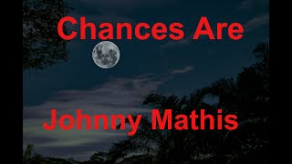 Chances Are  Johnny Mathis  with lyrics [upl. by Adiari]