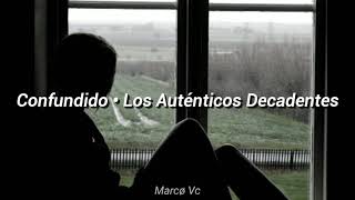 Confundido • Los Auténticos Decadentes  letra [upl. by Nawoj685]