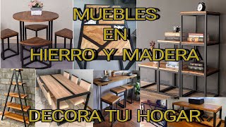 MUEBLES EN HIERRO Y MADERA 🏠 DECORA TU HOGAR🏠 [upl. by Remliw156]