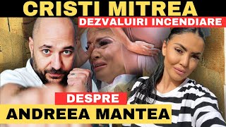 Cristi Mitrea DEZVALUIRI despre Andreea Mantea Rasturnare de situatie [upl. by Leahcir]