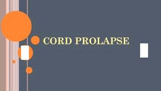 Cord Prolapse [upl. by Htrag]