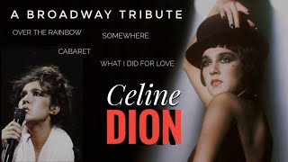 CELINE DION 🎤 A Tribute Broadway 🎵🎶🎵 Medley Live 1985 [upl. by Fantasia]