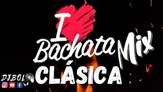 Bachata Clásica Mix  CLASICOS CLASICOS CLASICOS 💥 DJBolo [upl. by Julio]