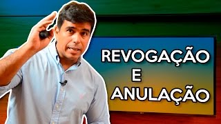 Direito Administrativo Revogação e Anulação dos Atos Administrativos [upl. by Agosto]