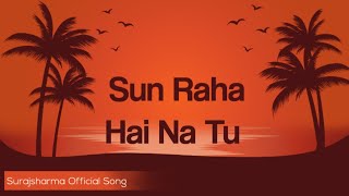 Sun Raha hai Na tu  CoverSong  Surajsharma Official Song [upl. by Noiramed]