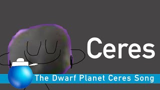 The Dwarf Planet Ceres Song [upl. by Drol542]