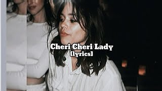 CHERI CHERI LADY  Slowed  Lyrics [upl. by Dacia]