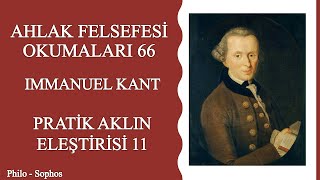 Ahlak Felsefesi Okumaları 66Immanuel Kant  Pratik Aklın Eleştirisi 11 [upl. by Gentilis]