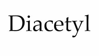 How to Pronounce Diacetyl [upl. by Tali]