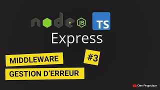 Express JS  3  Middleware Express Gestion des Erreurs  Guide Complet [upl. by Hogen302]