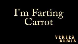 Good for You  REMIX  quotIm Farting Carrotquot [upl. by Nibor880]