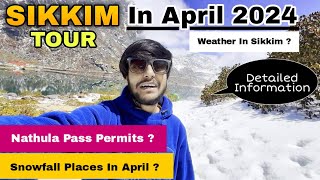 Sikkim Tour In April 2024  Best Time To Visit Sikkim  Snowfall at Nathula Pass amp Permits  Weather [upl. by Labana]