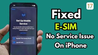 How To Resolve ESIM No Service Issue On iPhone  Fixed ESIM Problems On iPhone IOS 17 [upl. by Darcia]