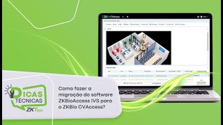 Dicas Técnicas 19  Como fazer a migração do software ZKBioAccess IVS para o ZKBio CVAccess [upl. by Ahsinal698]