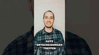 So triffst du gute Entscheidungen [upl. by Savina]