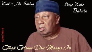 Alhaji Adamu Dan Maraya Jos  Wakar Na Sarkin Mayo Wulo quotBabalequot [upl. by Nylidnarb756]