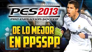 EL PES 2013 EN ANDROID ⚽🤩 es INCREÍBLE 🔥🔥  PES 2013 PPSSPP [upl. by Analed]