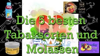 DIE 5 besten Tabak Sorten und Molassen [upl. by Panta]