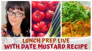 LUNCH PREP LIVE • WITH DATE MUSTARD RECIPE [upl. by Dana]