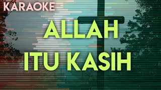 ALLAH ITU KASIH  Karaoke Rohani Kristen [upl. by Aizitel]