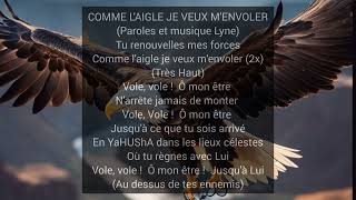 CHANT INSPIRÉ  COMME LAIGLE JE VEUX MENVOLER Paroles et musique Lyne [upl. by Schmitz]