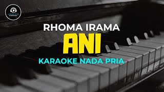 ANI  Karaoke Nada Pria  RHOMA IRAMA [upl. by Kalman]