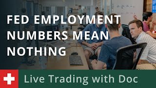 Live Trading with Doc 0811 Fed Employment Numbers Mean Nothing [upl. by Aynom]