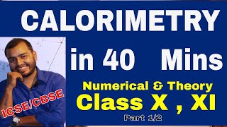 CaLoRiMeTrY in 40 mins Theory  Numericals   Class 10  11  12  ICSE  CBSE  Part 12 [upl. by Lou]