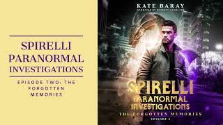 The Forgotten Memories Spirelli Paranormal Investigations Episode 2 FREE urban fantasy audiobook [upl. by Ahseer]