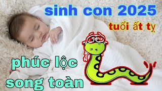 sinh con năm 2025 tháng nào tốt bố mẹ tuổi nào hợpsinh con 2025 [upl. by Sitnik862]