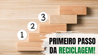 PRIMEIRO PASSO DA RECICLAGEM Viver de Reciclagem [upl. by Lamrert]