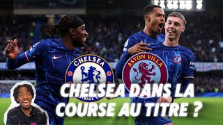 DÉBRIEF CHELSEA  ASTON VILLA  Une équipe à prendre très aux sérieux [upl. by Weinstock]