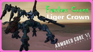 Franken Core Liger Crown Armored Core 6 [upl. by Vedetta]